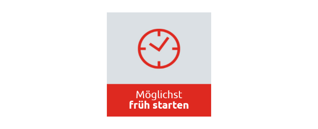 Möglichst früh starten